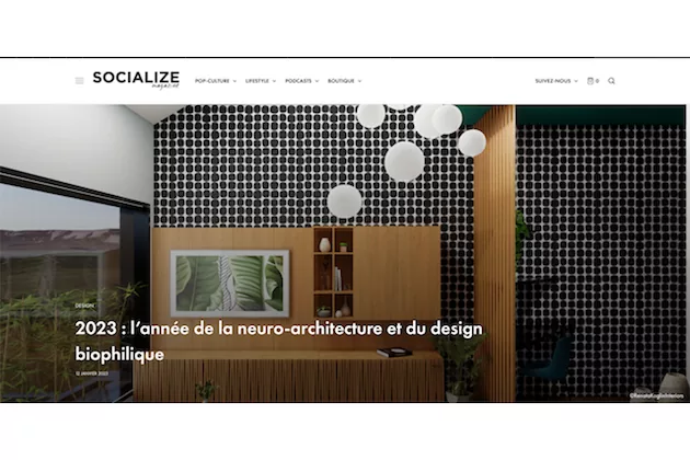Socialize Magazine – 2023: the year of neuro-architecture and biophilic design